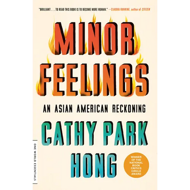 Minor Feelings: An Asian American Reckoning