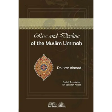 Rise And Decline of the Muslim Ummah: With a comparision to Jewish history and a brief survey of the present efforts towards the resurgence of Islam