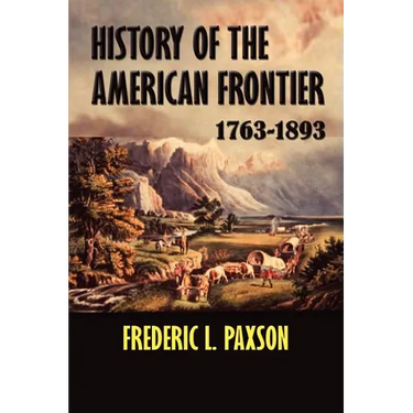 History of the American Frontier 1763-1893