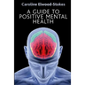 A Guide To Positive Mental Health
