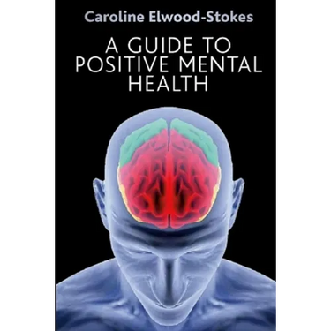 A Guide To Positive Mental Health