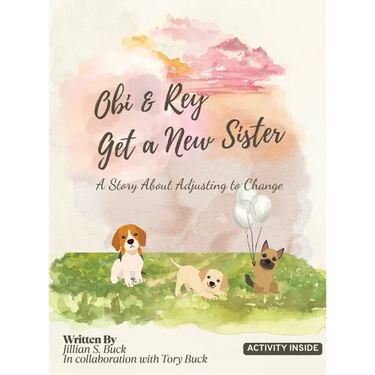 Obi & Rey Get a New Sister: A Story About Adjusting to Change