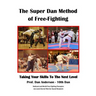 The Super Dan Method of Free-Fighting: Taking Your Skills To The Next level
