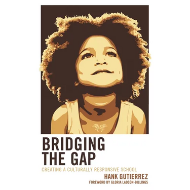 Bridging the Gap: Creating a Culturally Responsive School