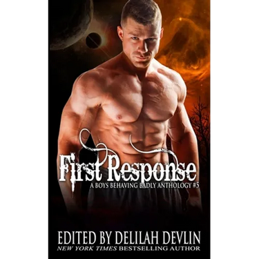 First Response: A Boys Behaving Badly Anthology Book 5