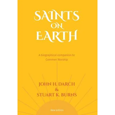 Common Worship: Saints on Earth Paperback Edition: A Biographical Companion to Common Worship