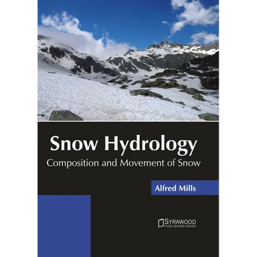 Snow Hydrology: Composition and Movement of Snow