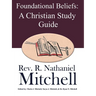 Foundational Beliefs: A Christian Study Guide