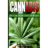 Cannabis: How to Grow, Consume & Benefit from Marijuana