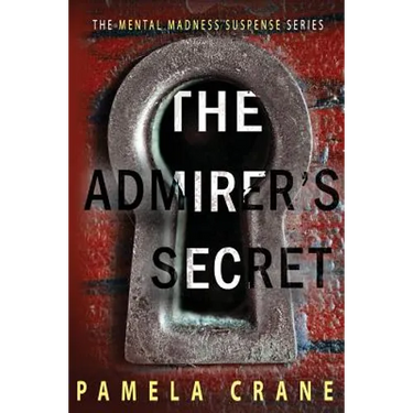 The Admirer's Secret: A psychological thriller