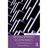 Development Economics: A Critical Introduction
