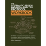 The Systematic Review and Meta-Analysis Protocol Workbook: 60 PRISMA-Compliant Templates for Question Formulation, Search Documentation, Critical Appr
