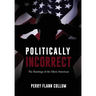 Politically Incorrect: The Rantings of the Silent American