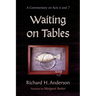 Waiting on Tables: A Commentary on Acts 6 and 7