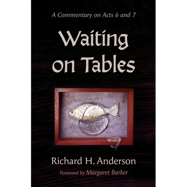 Waiting on Tables: A Commentary on Acts 6 and 7