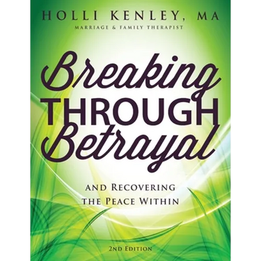 Breaking Through Betrayal: and Recovering the Peace Within, 2nd Edition