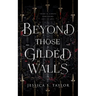 Beyond Those Gilded Walls