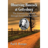 Observing Hancock at Gettysburg: The General's Leadership through Eyewitness Accounts