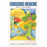 Conscious Medicine: Book 1: Primal Healing