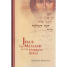 Jesus the Messiah in the Hebrew Bible