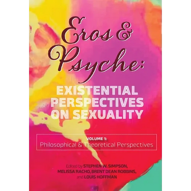 Eros & Psyche (Volume 1: Existential Perspectives on Sexuality