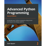Advanced Python Programming - Second Edition: Accelerate your Python programs using proven techniques and design patterns