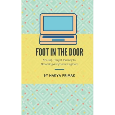Foot in the Door: My Self-Taught Journey Becoming a Software Engineer