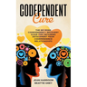 Codependent Cure: The No More Codependency Recovery Guide For Obtaining Detachment From Codependence Relationships