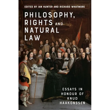 Philosophy, Rights and Natural Law: Essays in Honour of Knud Haakonssen