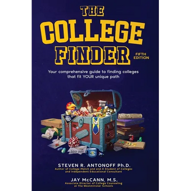 The College Finder: Your comprehensive guide to finding colleges that fit YOUR unique path