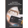 Quantitative Methods in Business Research: A Practical Guide