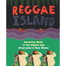 Reggae Island: Jamaican Music in the Digital Age