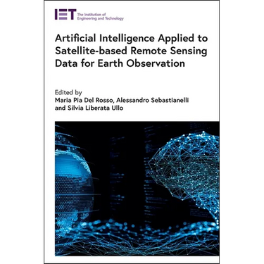 Artificial Intelligence Applied to Satellite-Based Remote Sensing Data for Earth Observation