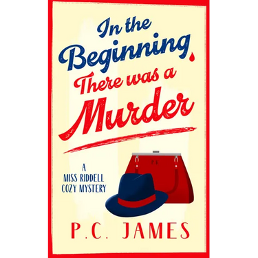 In the Beginning, There Was a Murder: A Cozy Historical Mystery That Will Keep You Guessing to the Last Page