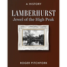 Lamberhurst: Jewel of the High Peak, A History