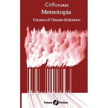 Meteotopia: Futures of Climate (In)Justice