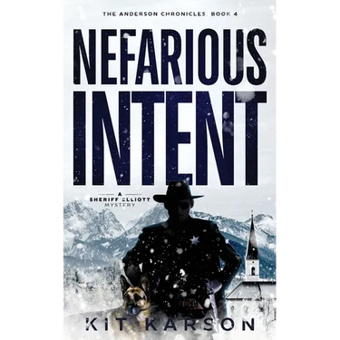 Nefarious Intent: A Sheriff Elliot Mystery