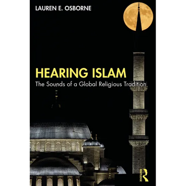 Hearing Islam: The Sounds of a Global Religious Tradition