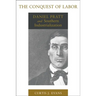 The Conquest of Labor: Daniel Pratt and Southern Industrialization