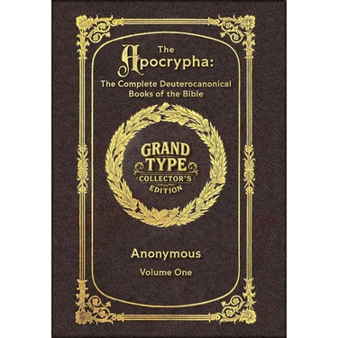 Large Print - The Apocrypha, Volume 1 of 2 - Grand Type Collector's Edition - Matte Hardcover with Dust Jacket: The Complete Deuterocanonical Books of