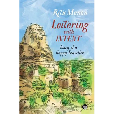 Loitering with Intent: Diary of a Happy Traveller