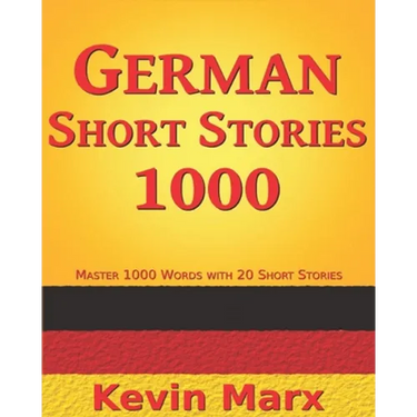 German Short Stories 1000: Master 1000 Words with 20 Short Stories