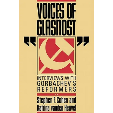 Voices of Glasnost: Interviews with Gorbachev's Reformers