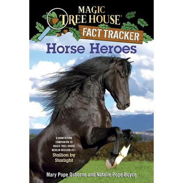 Horse Heroes: A Nonfiction Companion to Magic Tree House Merlin Mission #21: Stallion by Starlight