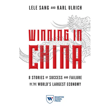 Winning in China: 8 Stories of Success and Failure in the World's Largest Economy