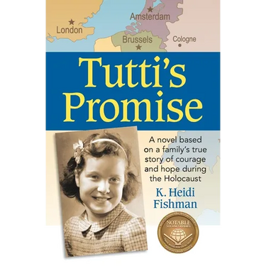 Tutti's Promise: A novel based on a family's true story of courage and hope during the Holocaust