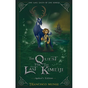 The Quest for the Last Kimeiji: The Last Tales of the Kimeiji (Book 1) -Author's Edition-