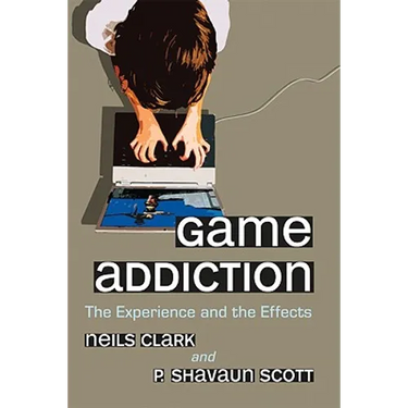 Game Addiction: The Experience and the Effects