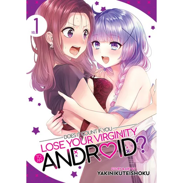 Does It Count If You Lose Your Virginity to an Android? Vol. 1