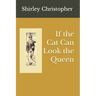 If the Cat Can Look the Queen